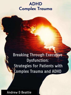cover image of Breraking Through Executive Dysfunction